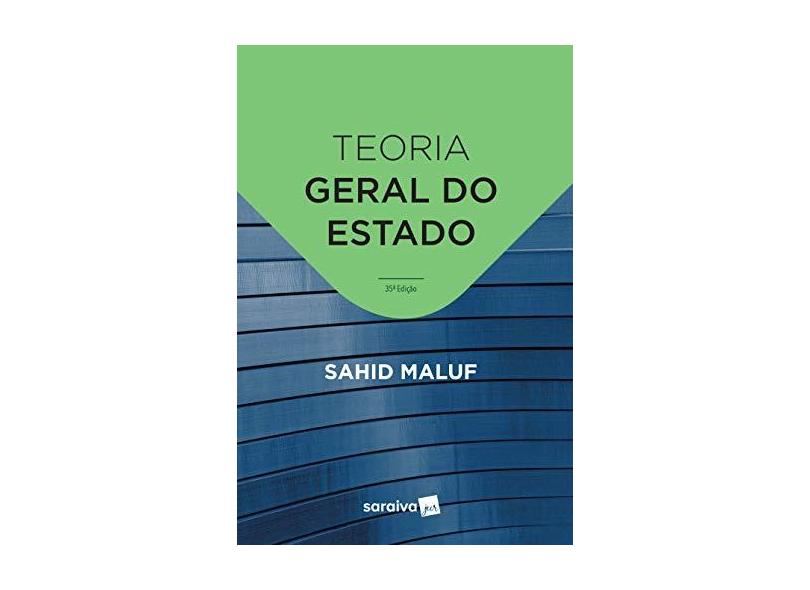 Teoria Geral Do Estado - Sahid Maluf (autualizador: Miguel Alfredo Malufe Neto) - 9788553604791