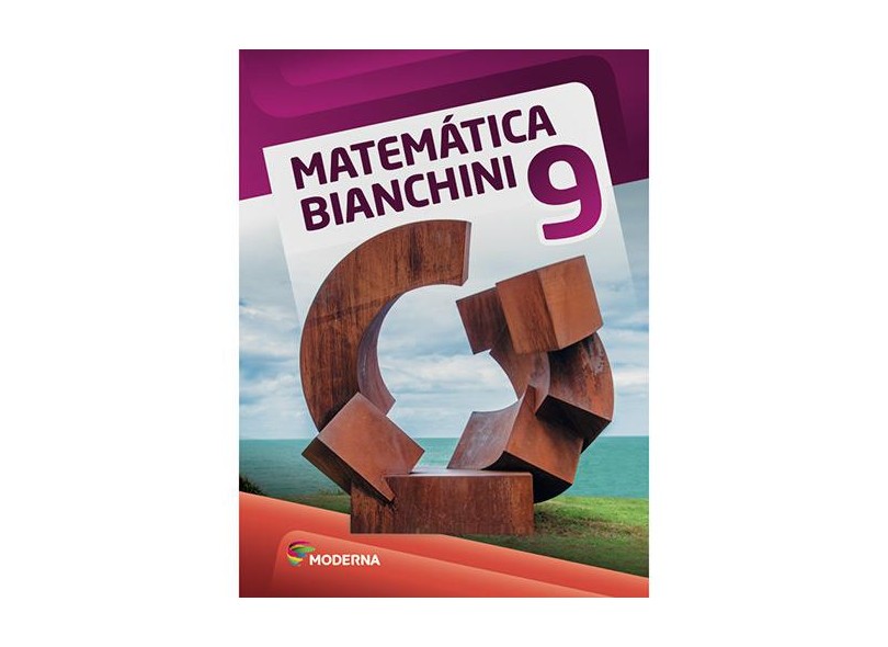 Matemática Bianchini - 9º Ano - 8ª Ed. 2016 - Edwaldo Bianchini; - 9788516099879