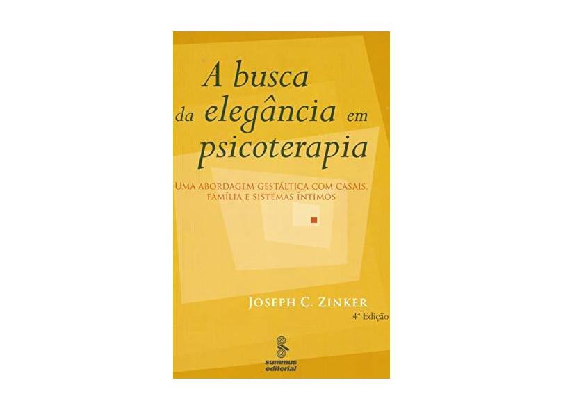 A Busca da Elegancia em Psicoterapia - Zinker, Joseph C - 9788532307255