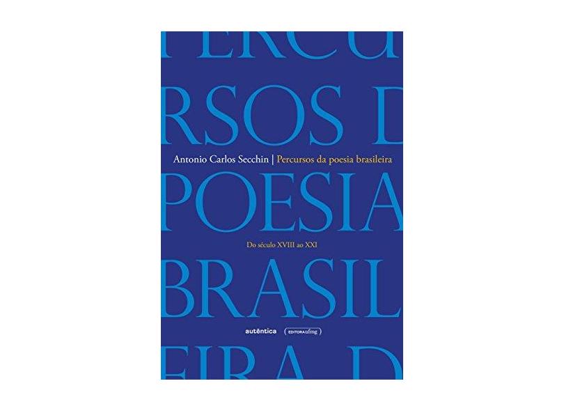 Percursos da Poesia Brasileira - Antonio Carlos Secchin - 9788551303023