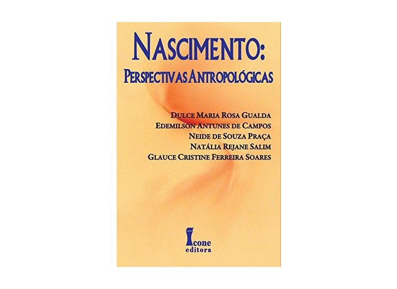 Nascimento. Perspectivas Antropológicas - Dulce Maria Rosa Gualda - 9788527413046