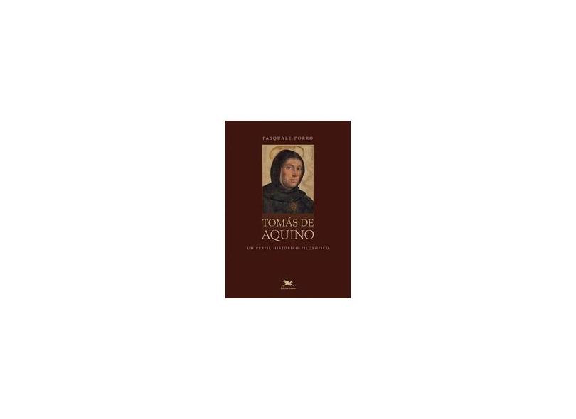 Tomás de Aquino - Um Perfil Histórico-Filosófico - Porro, Pasquale - 9788515041190