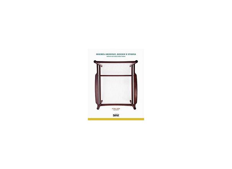 Michel Arnoult, Design e Utopia - Leon, Ethel; - 9788569298670
