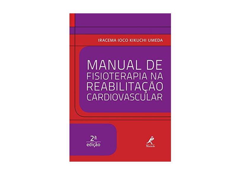 Manual de Fisioterapia na Reabilitação Cardiovascular - Capa Comum - 9788520438466
