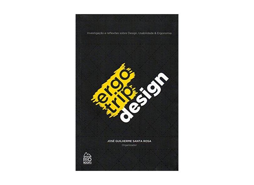 Ergotrip Design. Investigação e Reflexões Sobre Design, Usabilidade e Ergonomia - Capa Comum - 9788561556556
