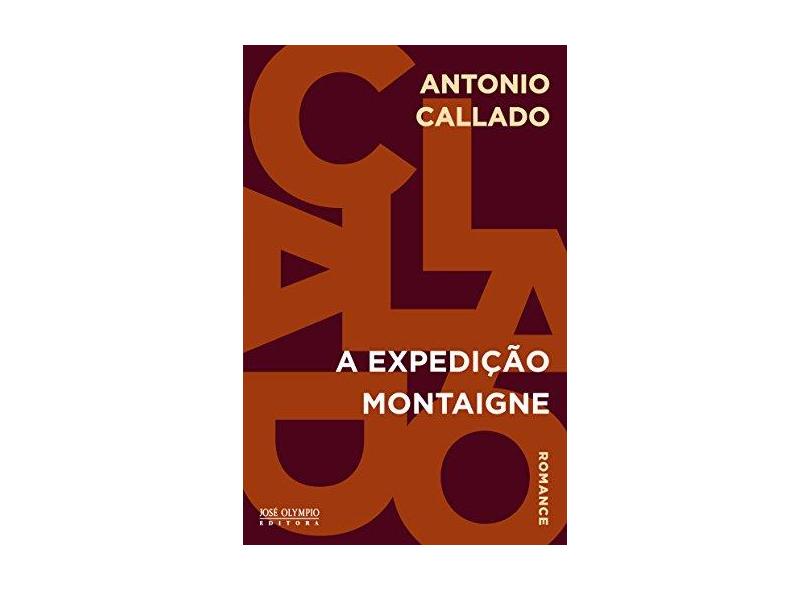 A Expedição Montaigne - Callado, Antonio - 9788503012126