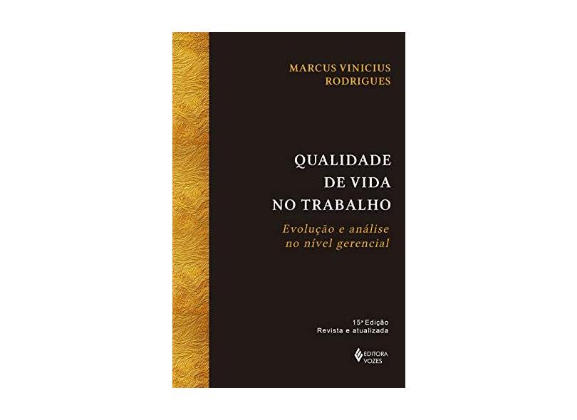 Qualidade de Vida no Trabalho - 10ª - Ed. - Rodrigues, Marcos Vinicius C. - 9788532611727