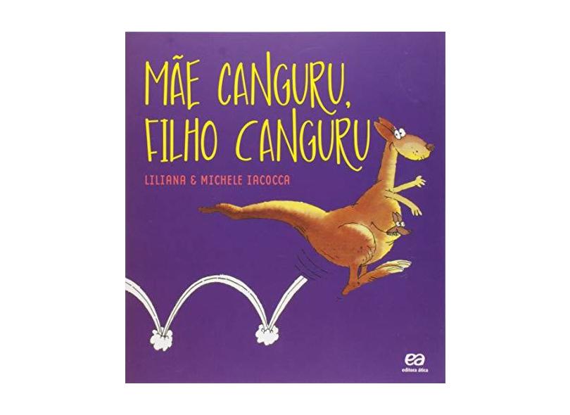 Mãe Canguru, Filho Canguru - Coleção Labirinto - Liliana Iacocca - 9788508171729