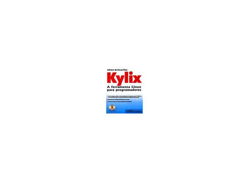 Kylix a Ferramenta Linux para Programadores - Dias, Adilson De Souza - 9788573931426