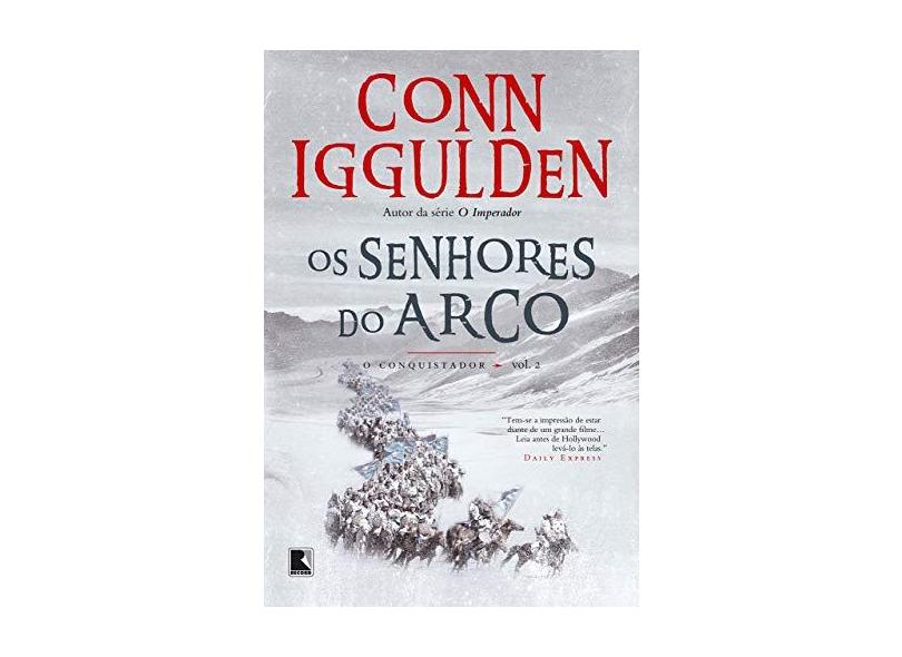 Os Senhores do Arco - Iggulden, Conn - 9788501082435