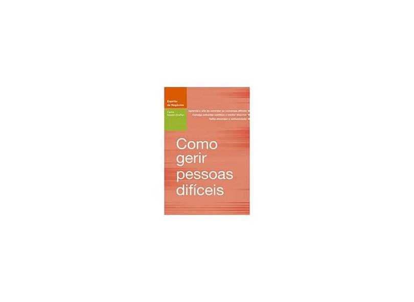Como Gerir Pessoas Difíceis - Carrie Mason-draffen - 9789898101112