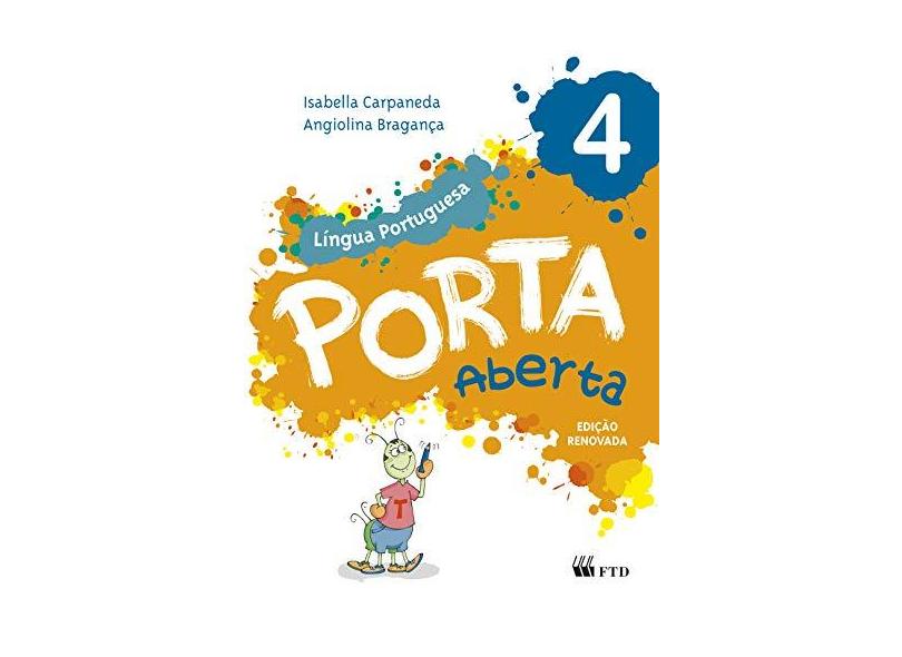 Porta Aberta - Língua Portuguesa - 4º ano - Ed. Renovada - Angiolina Bragança; Isabella Carpaneda - 7898592130297