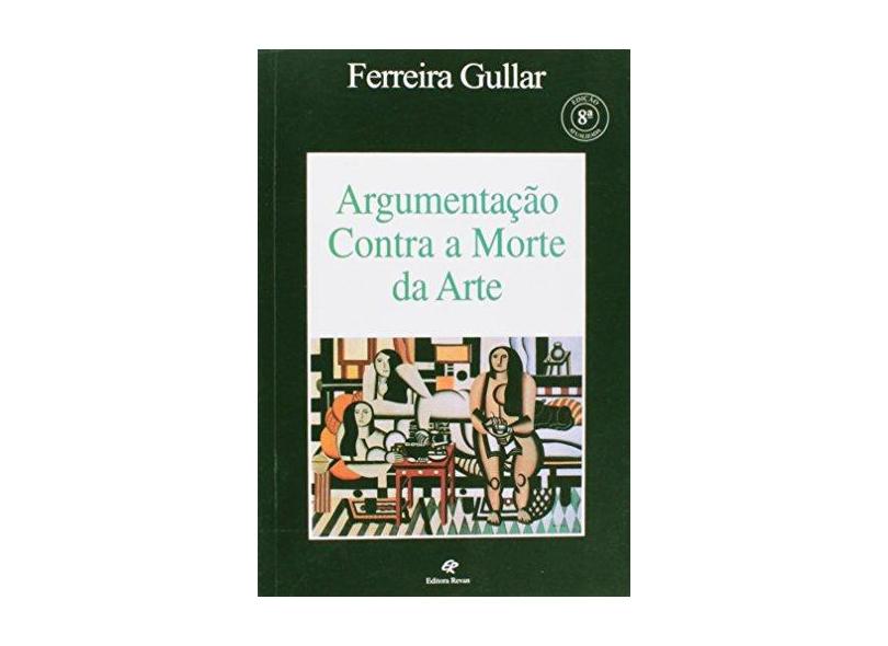 Argumentacao Contra a Morte da Arte - Gullar, Ferreira - 9788571061248