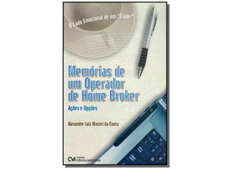 Memórias de um Operador de Home Broker - Mazzei, Alexandre Luiz - 9788573937138