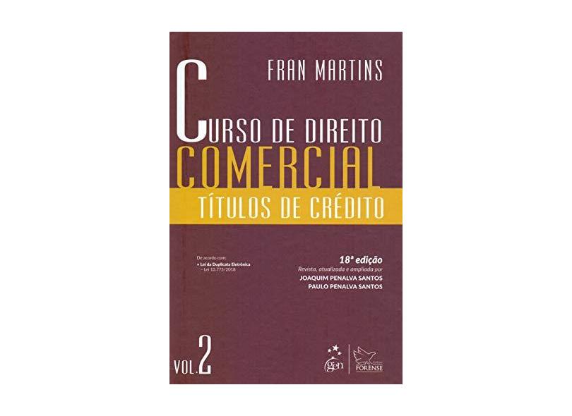 Curso de Direito Comercial - Vol. 2: Títulos de Crédito: Volume 2 - Fran Martins - 9788530981655