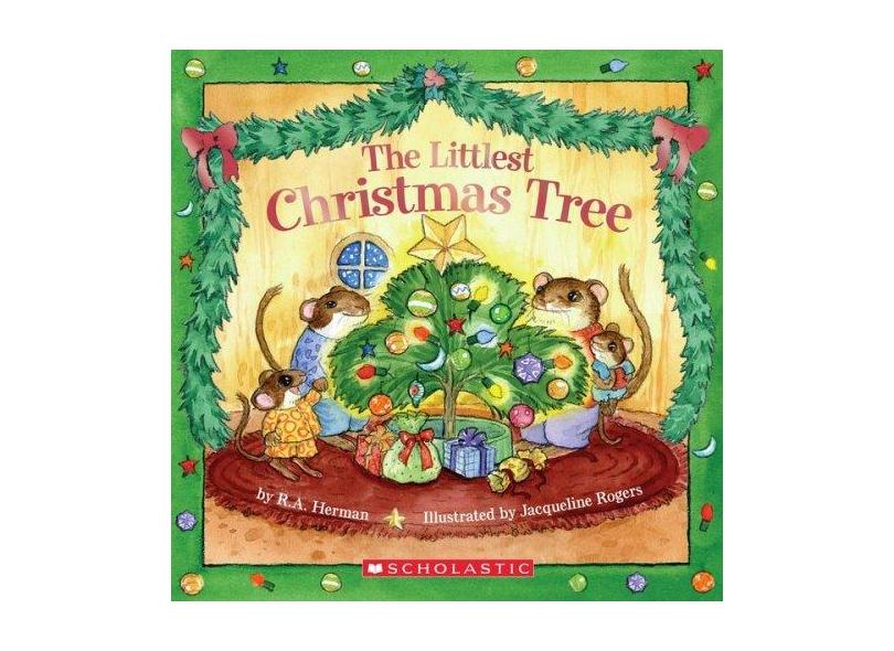 The Littlest Christmas Tree - R. A. Herman - 9780439540070