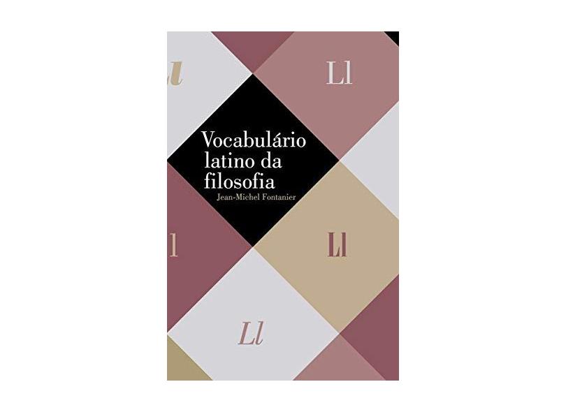 Vocabulário Latino da Filosofia - Fontanier, Jean-michel - 9788560156207