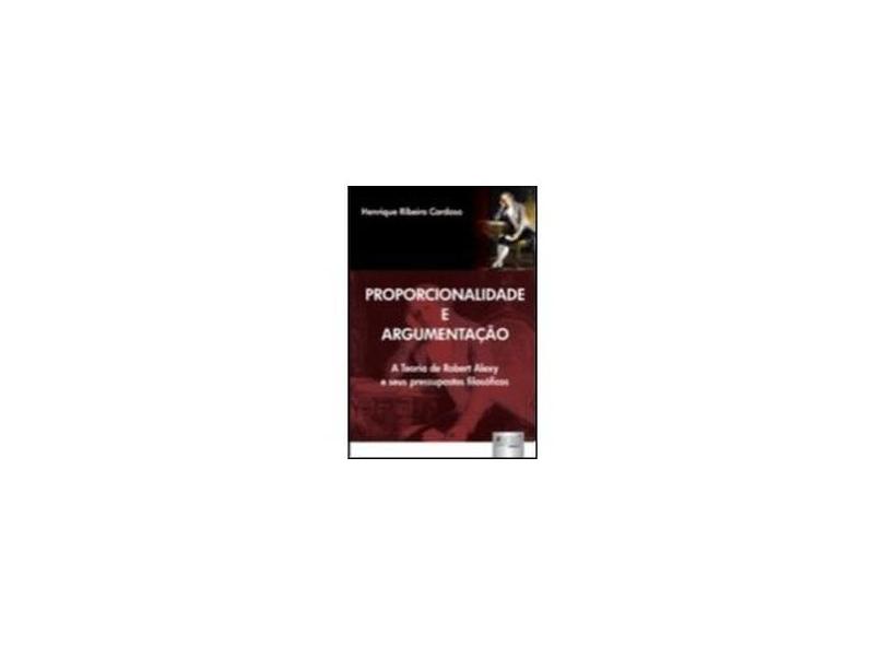 Proporcionalidade e Argumentação - Cardoso, Henrique Ribeiro - 9788536227290