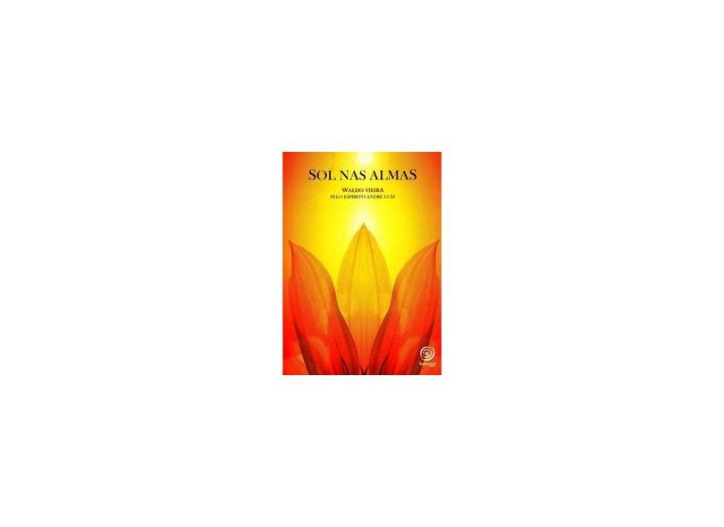 Sol Nas Almas - Waldo Vieira, André Luiz - 9788599772508
