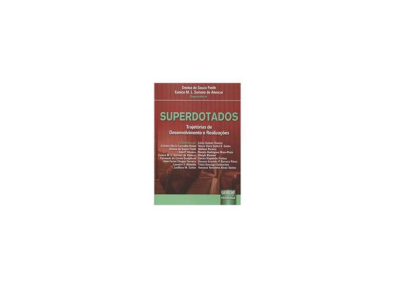 Superdotados: Trajetórias de Desenvolvimento e Realizações - Eunice M. L. Soriano De Alencar, Denise De Souza Fleith - 9788536241333