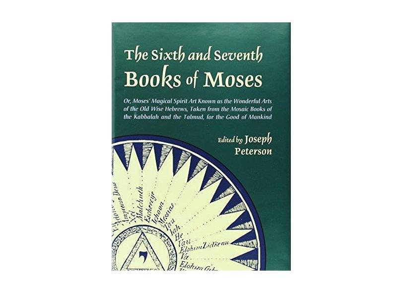 The Sixth and Seventh Books of Moses: Or Moses' Magical Spirit-Art