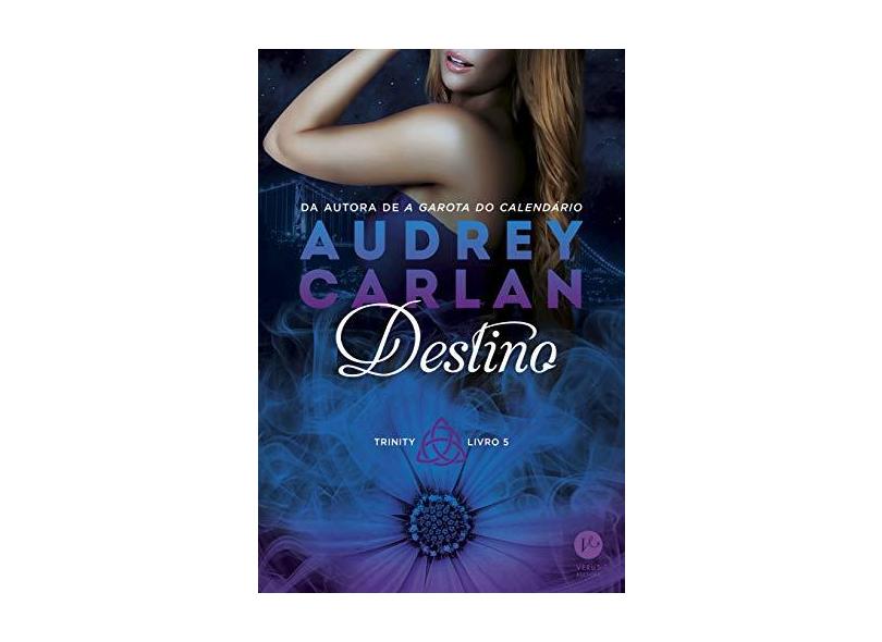 Destino. Trinity - Volume 5 - Audrey Carlan - 9788576866459
