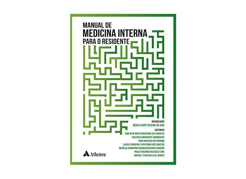 MANUAL DE MEDICINA INTERNA PARA O RESIDENTE - Gois, Aecio Flavio Teixeira De - 9788538809289