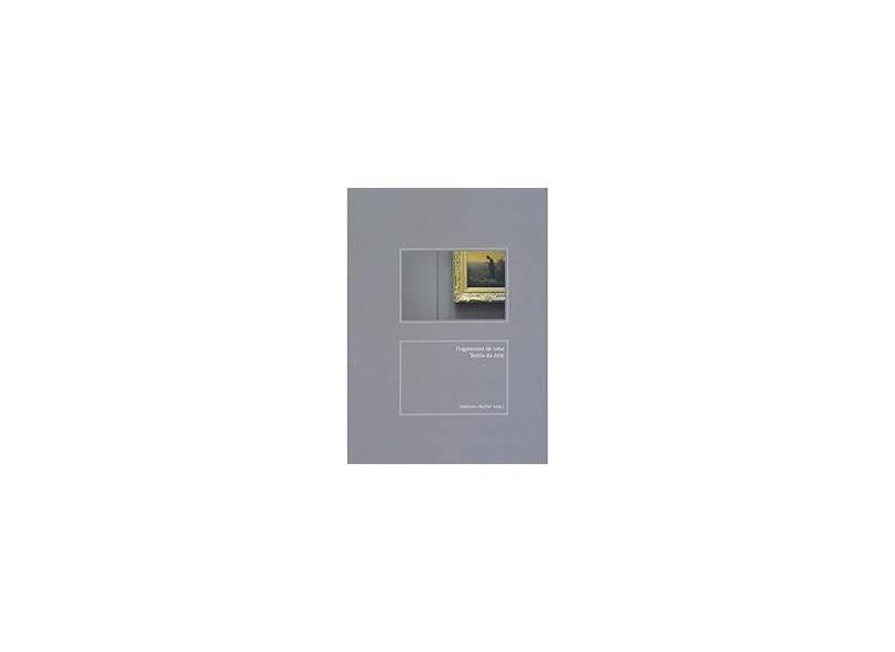 Fragmentos de uma Teoria da Arte - Stephane Huchet - 9788531413032