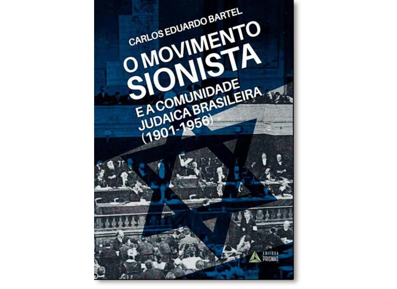 O Movimento Sionista e a Comunidade Judaica Brasileira. 1901-1956 ...