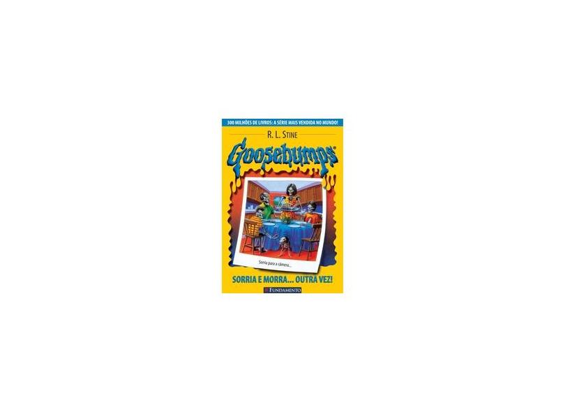 Goosebumps 4 - Sorria e Morra ... Outra Vez ! - Stine, R. L. - 9788576760900
