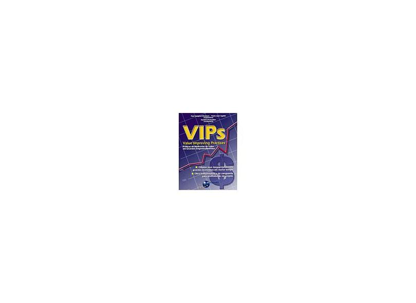 Vips - Value Improving Practices - Práticas de Melhoria de Valor em Grandes Empreendimentos - Dinsmore, Paul Campbell; Pedro Leon Ugalde,; Karolina Poznyakov - 9788574523545
