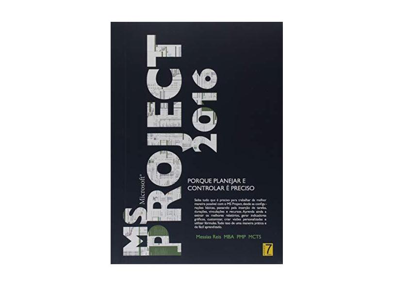 eBook MS Project 2016: Porque Planejar e Controlar é Preciso - Messias Reis - 9788567929200