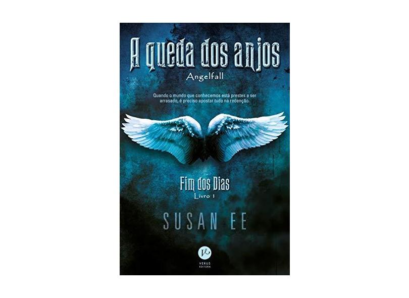 A Queda dos Anjos. Fim dos Dias - Volume 1 - Susan Ee - 9788576863786