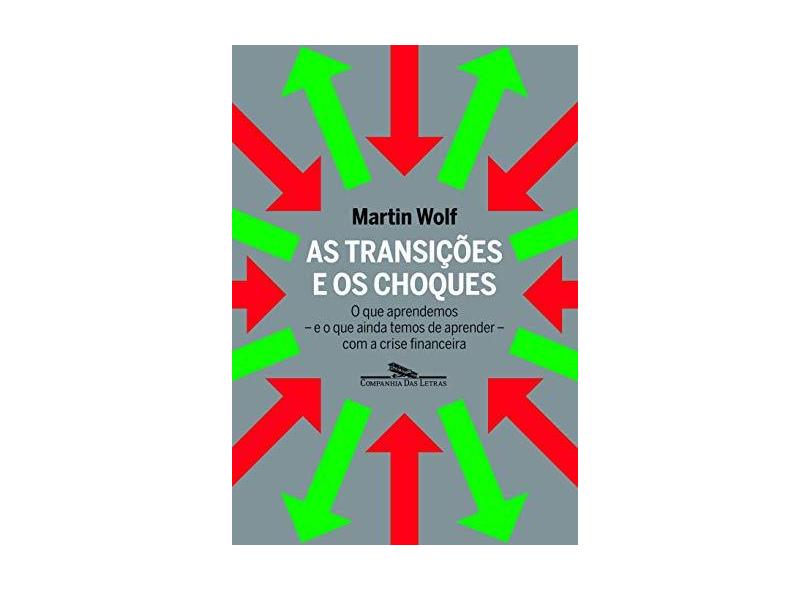 As Transições E Os Choques - Martin Wolf - 9788535925777