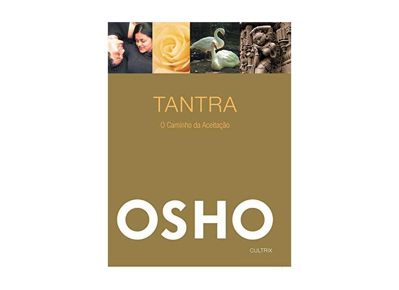 Tantra - o Caminho da Aceitação - Osho - 9788531613029
