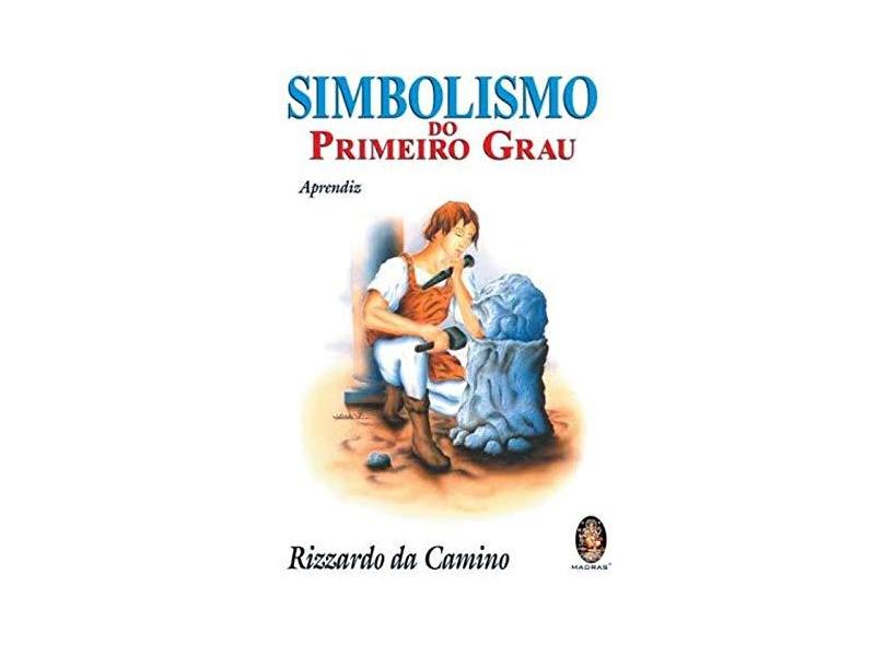 Simbolismo do Primeiro Grau - Aprendiz - 3ª Edição - Camino, Rizzardo Da - 9788537004838