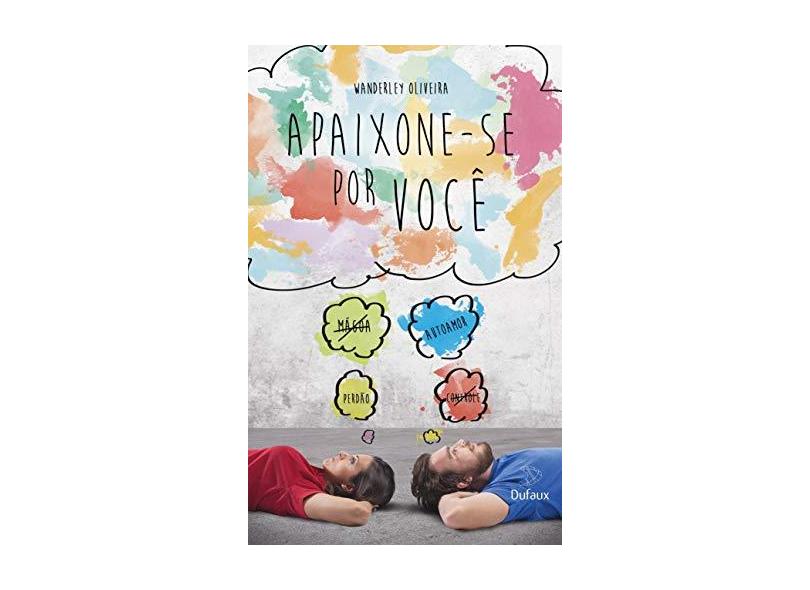 Apaixone-Se Por Você - Oliveira, Wanderley; Oliveira, Wanderley - 9788563365293