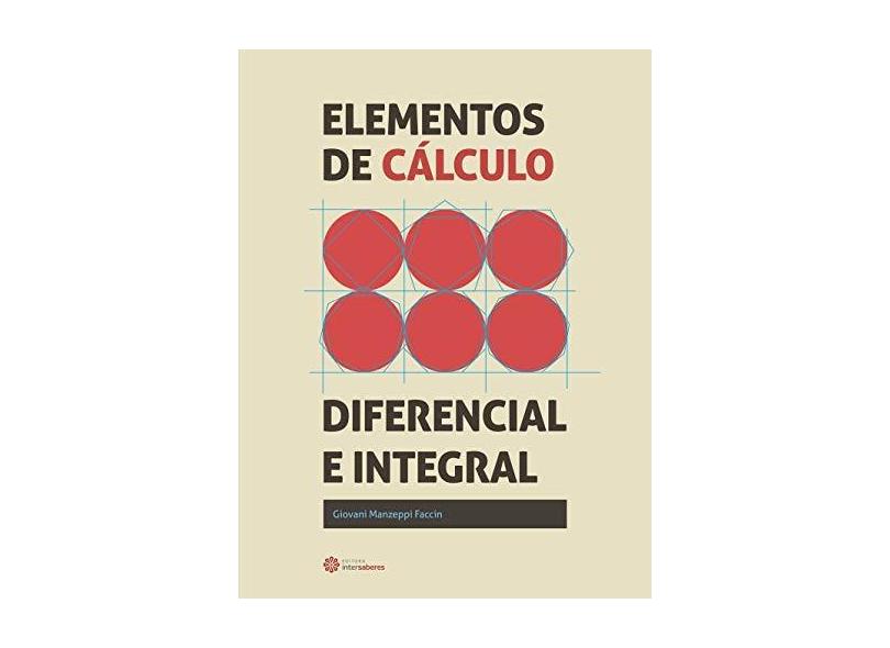 Elementos de Cálculo Diferencial e Integral - Faccin, Giovani Manzeppi - 9788544302040