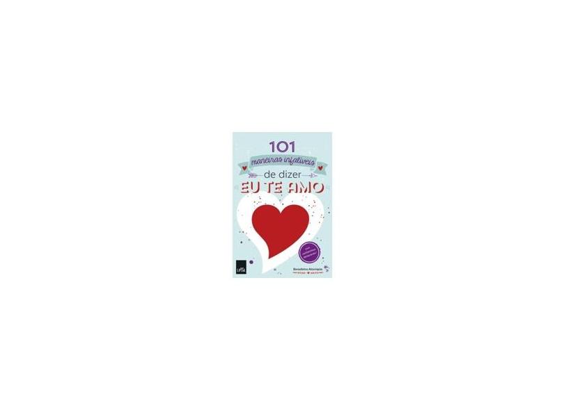 101 Maneiras Infalíveis de Dizer Eu Te Amo - Com Cartões Descartáveis! - Alcompàs, Bonalletra - 9788544101926