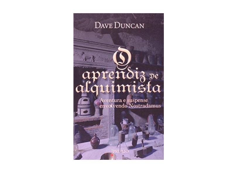 O Aprendiz de Alquimista - Aventura e Suspense Envolvendo Nostradamus - Duncan, Dave - 9788579270680