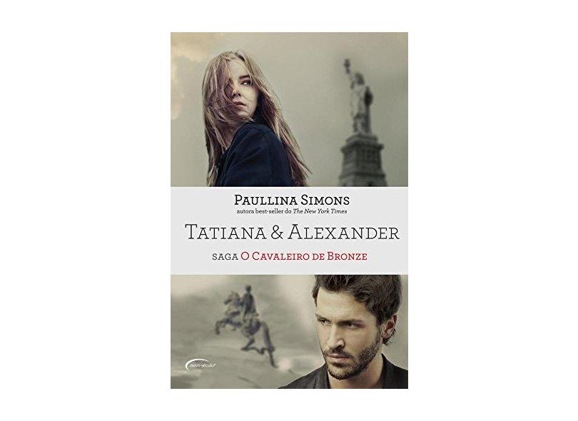 Tatiana & Alexander - Saga O Cavaleiro de Bronze - Paullina Simons - 9788542805154
