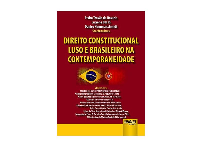 Direito Constitucional Luso E Brasileiro Na Contemporaneidade - Pedro Trovão Do Rosário - 9788536285528