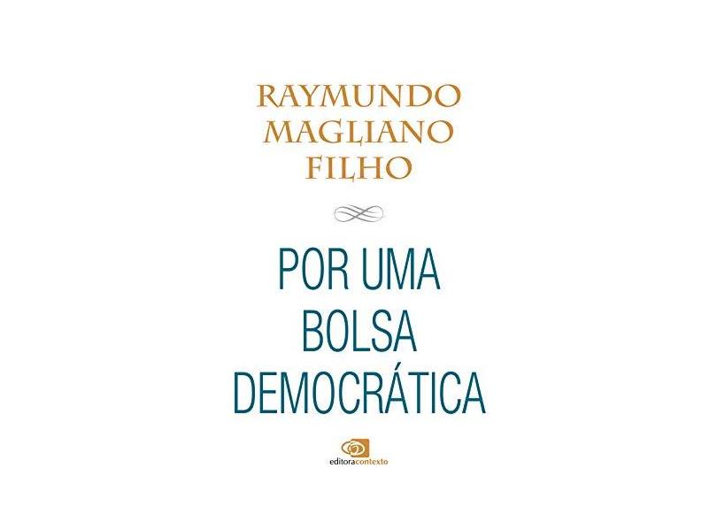 Por Uma Bolsa Democrática - Raymundo Magliano Filho - 9788552000495