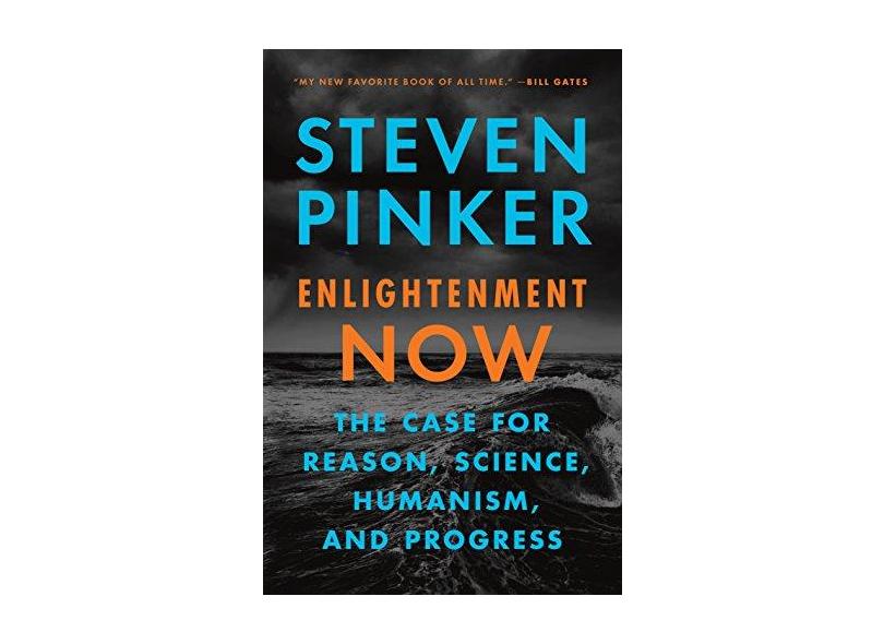 Enlightenment Now: The Case for Reason, Science, Humanism, and Progress - Steven Pinker - 9780525427575