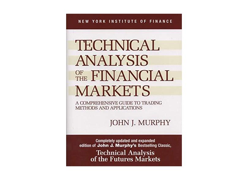 Technical Analysis of the Financial Markets - John J. Murphy - 9780735200661