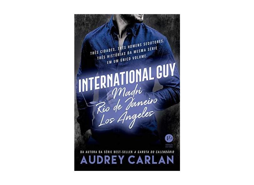 International Guy: Madri, Rio de Janeiro, Los Angeles (Vol. 4) - Audrey Carlan - 9788576867630