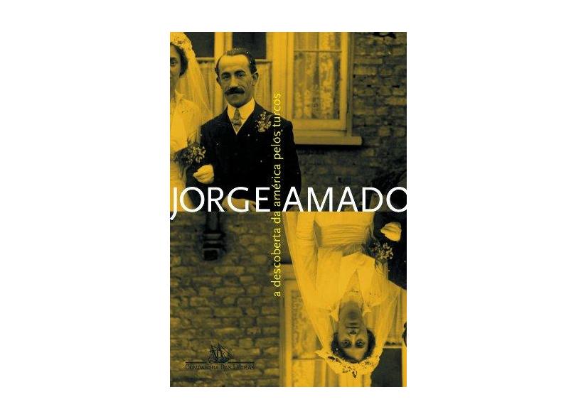 A Descoberta da America Pelos Turcos - Amado, Jorge - 9788535912401