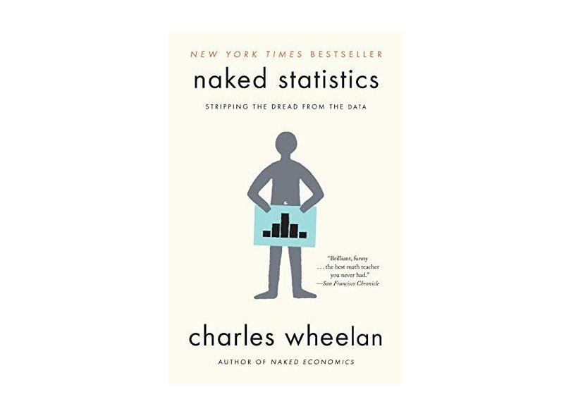 Naked Statistics: Stripping the Dread from the Data - Capa Comum - 9780393347777