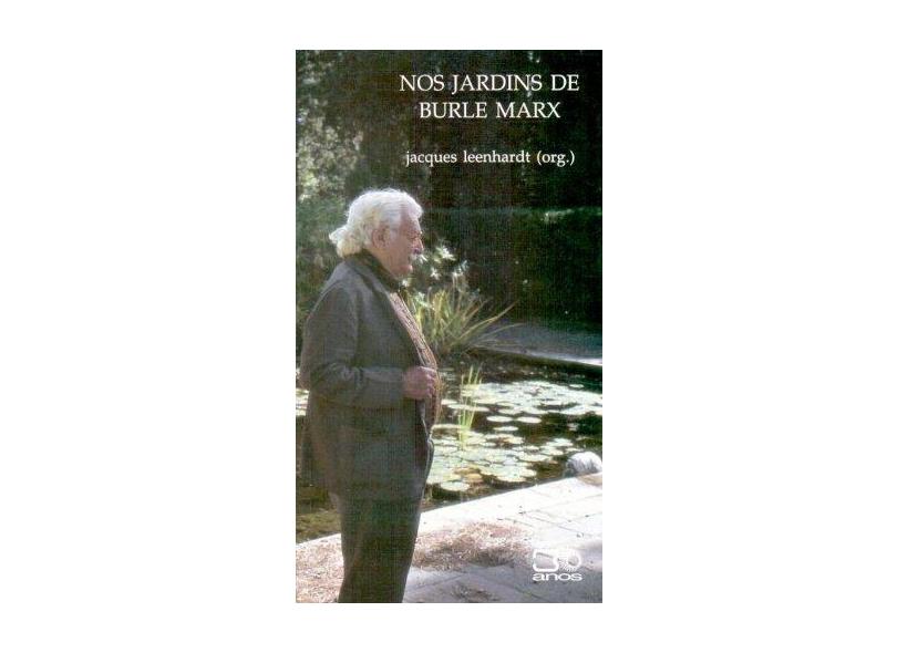 Nos Jardins de Burle Marx - Jacques Leenhardt - 9788527300933