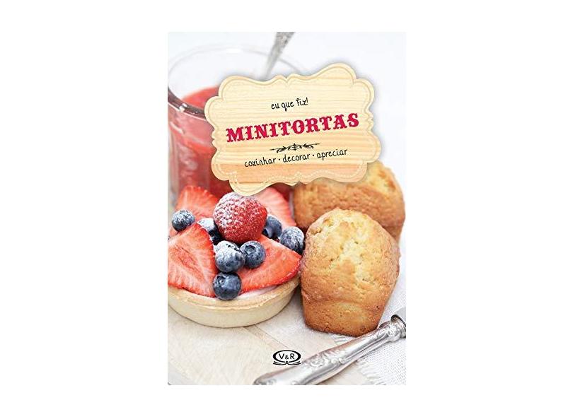 Minitortas. Cozinhar, Decorar, Apreciar - Caixas E Coleções - 9788576837749